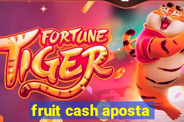 fruit cash aposta